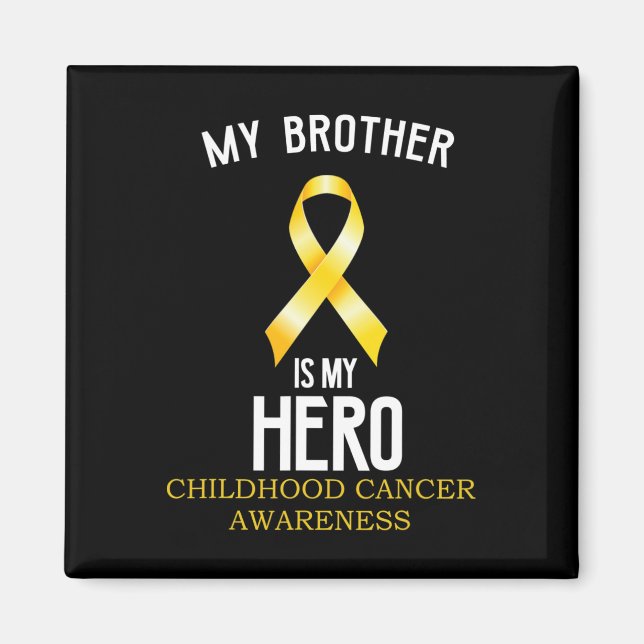 Childhood cancer awareness My Brother is my hero  Magnet (Front)