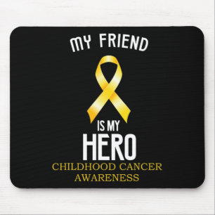 Childhood Cancer Awareness My Friend Is My Hero Te Mouse Pad