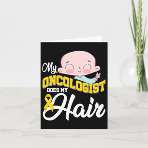 Childhood Cancer Awareness My Oncologist Does My H Card