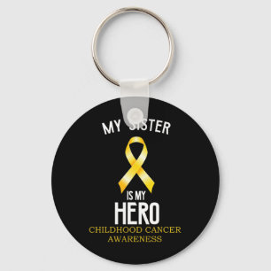Childhood Cancer Awareness My Sister Is My Hero Key Ring