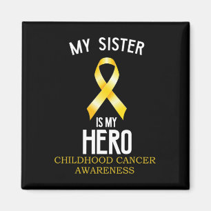 Childhood Cancer Awareness My Sister Is My Hero Magnet