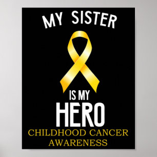 Childhood cancer awareness My Sister is my hero  Poster