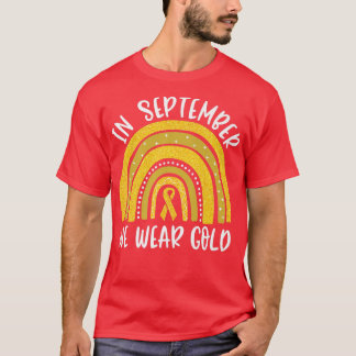 Childhood Cancer Awareness Rainbow In September We T-Shirt