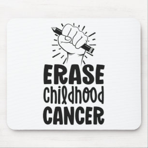Childhood Cancer Awareness Shirts Erase Childhood Mouse Pad