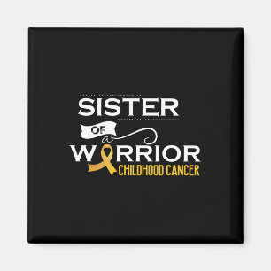 Childhood cancer awareness Sister of a warrior 1 Magnet