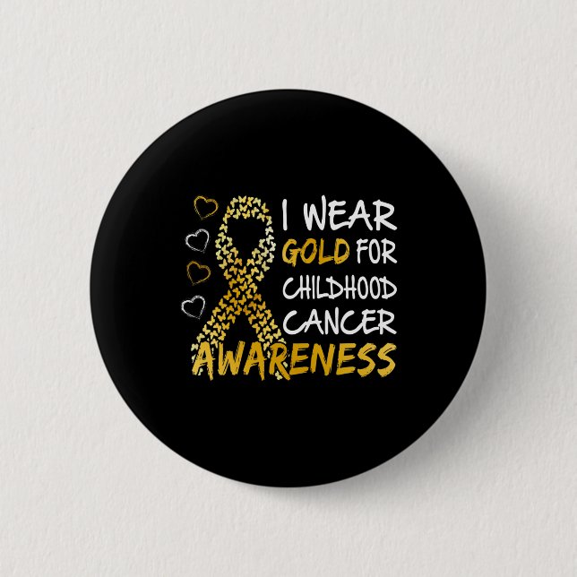 Childhood Cancer Awareness Wear Gold T  6 Cm Round Badge (Front)