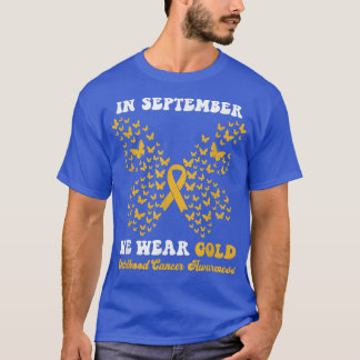 Childhood Cancer AwarenessIn September We Wear Gol T-Shirt