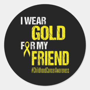 Childhood Cancer Gold Ribbon t Wear Gold For My F Classic Round Sticker