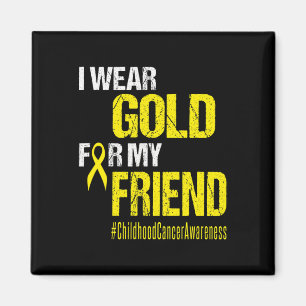 Childhood Cancer Gold Ribbon t Wear Gold For My F Magnet