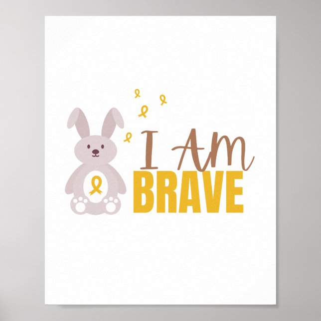 childhood cancer. I am brave. cute Poster & Prints (Front)