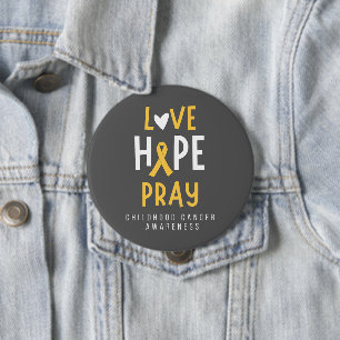 childhood cancer.love.hope.pray. Button