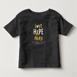 childhood cancer.love.hope.pray. Toddler T-Shirt