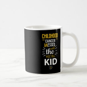 Childhood cancer Messed with the wrog Kid awarenes Coffee Mug