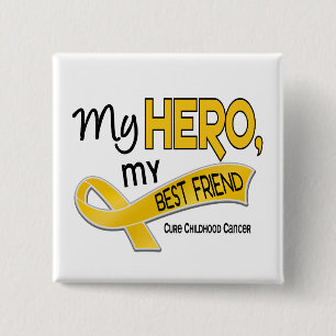 Childhood Cancer MY HERO MY BEST FRIEND 42 15 Cm Square Badge
