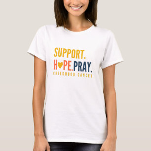 childhood cancer support hope pray Womens T-Shirt