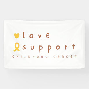 childhood cancer support love Banner Sign