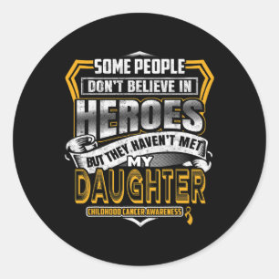 Childhood Cancer Warrior - I Wear Gold For My Daug Classic Round Sticker