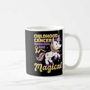 Childhood Cancer Warriors Are Magical Unicorn Coffee Mug