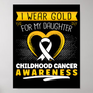 Childhood Cancer Wear Gold For Daughter Heart Poster
