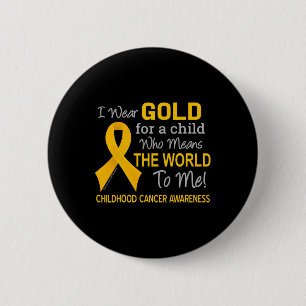 Childhood Cancer with Gold Ribbon Means World To 6 Cm Round Badge