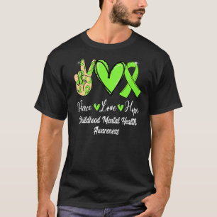 Childhood Mental Health Peace Love Hope Lime Green T-Shirt