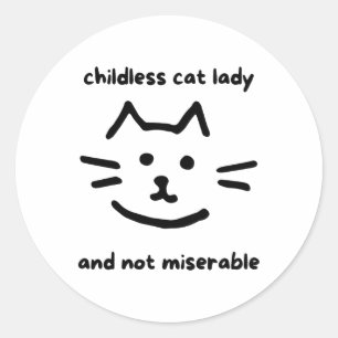 Childless And Not Miserable Childless Cat Lady For Classic Round Sticker