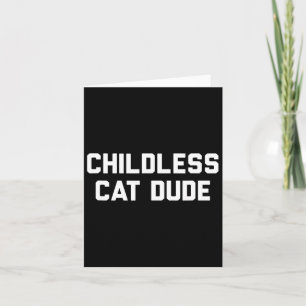 Childless Cat Dudes Card
