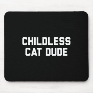 Childless Cat Dudes Mouse Pad