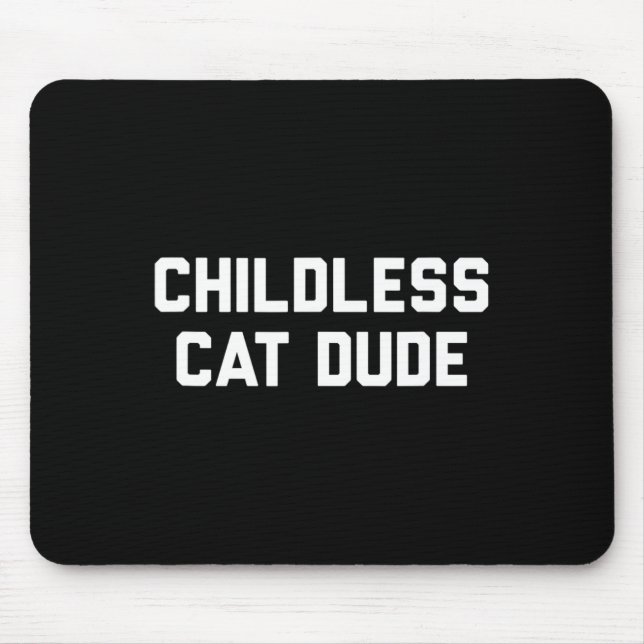 Childless Cat Dudes  Mouse Pad (Front)