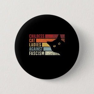 Childless Cat Ladies Against Fascism Cat Feminist 6 Cm Round Badge