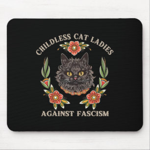 Childless Cat Ladies Against Fascism Women Feminis Mouse Pad