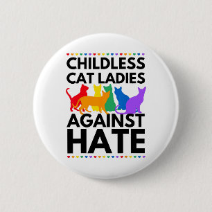 Childless Cat Ladies Against Hate Vote For Kamala- 6 Cm Round Badge