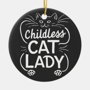 Childless Cat Ladies Ceramic Ornament