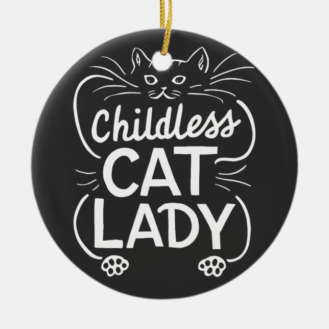 Childless Cat Ladies   Ceramic Ornament (Front)