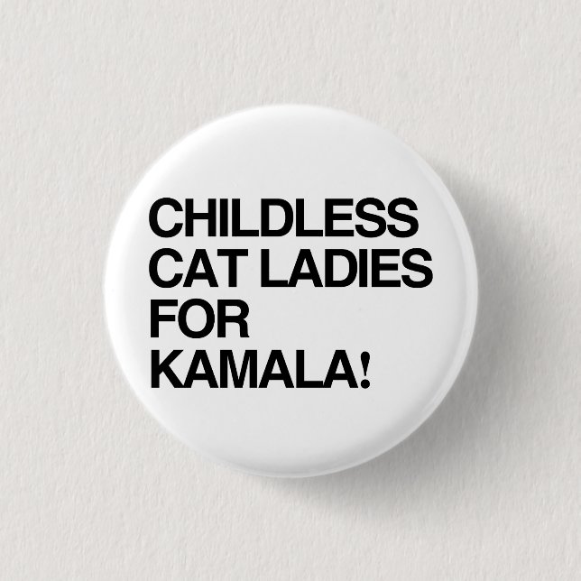 Childless cat ladies for Kamala 3 Cm Round Badge (Front)