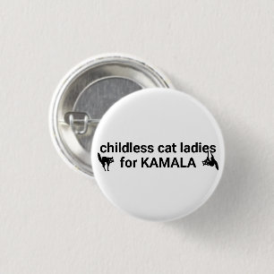 Childless cat ladies for Kamala funny black white 3 Cm Round Badge