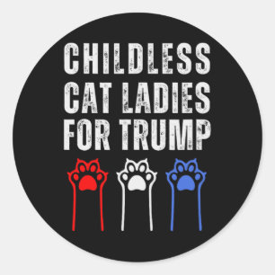 Childless Cat Ladies For Trump Republican Voter Classic Round Sticker
