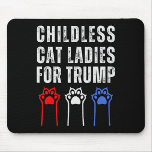 Childless Cat Ladies For Trump Republican Voter Mouse Pad