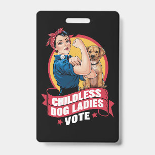 Childless Cat Ladies Vote Dog The Riveter Dog  ID Badge