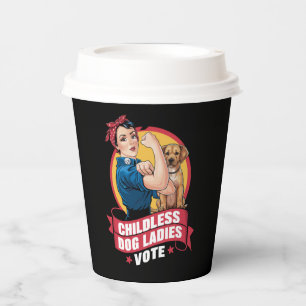 Childless Cat Ladies Vote Dog The Riveter Dog Paper Cups