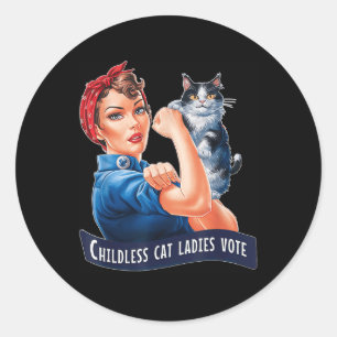 Childless Cat Ladies Vote Roise The Reveter Womens Classic Round Sticker