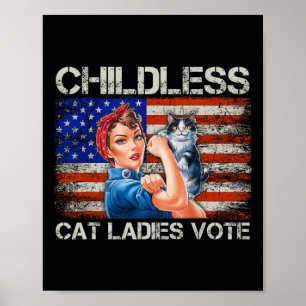 Childless Cat Ladies Vote Rosie The Riveter Electi Poster