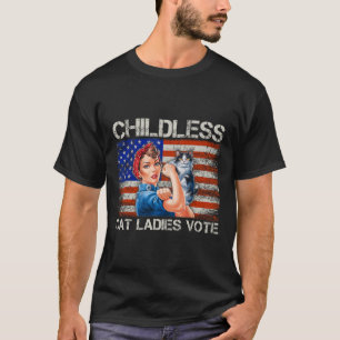Childless Cat Ladies Vote Rosie The Riveter Electi T-Shirt