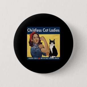 Childless Cat Ladies We're Not Going Back Harris 2 6 Cm Round Badge
