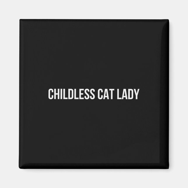 Childless Cat Lady 3  Magnet (Front)