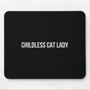 Childless Cat Lady 3  Mouse Pad