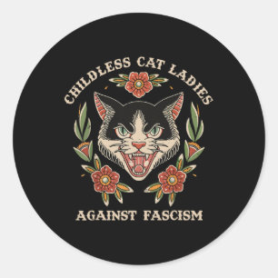 Childless Cat Lady Against Fascism Feminist Funny  Classic Round Sticker