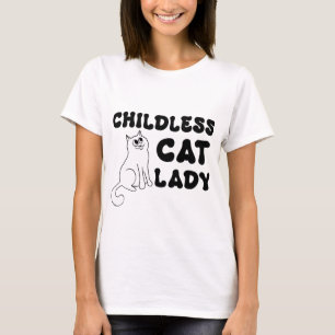 Childless Cat Lady - Black on White  T-Shirt