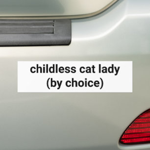 Childless cat lady by choice funny black white bumper sticker