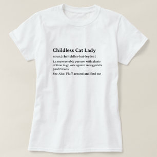 Childless Cat Lady Dictionary Definition T-Shirt